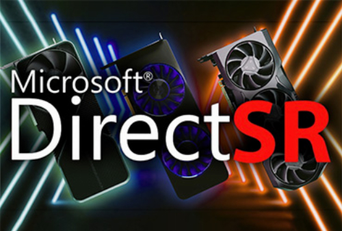 DirectSR на Microsoft вече е тук, комбинира DLSS, FSR и XeSS в един API